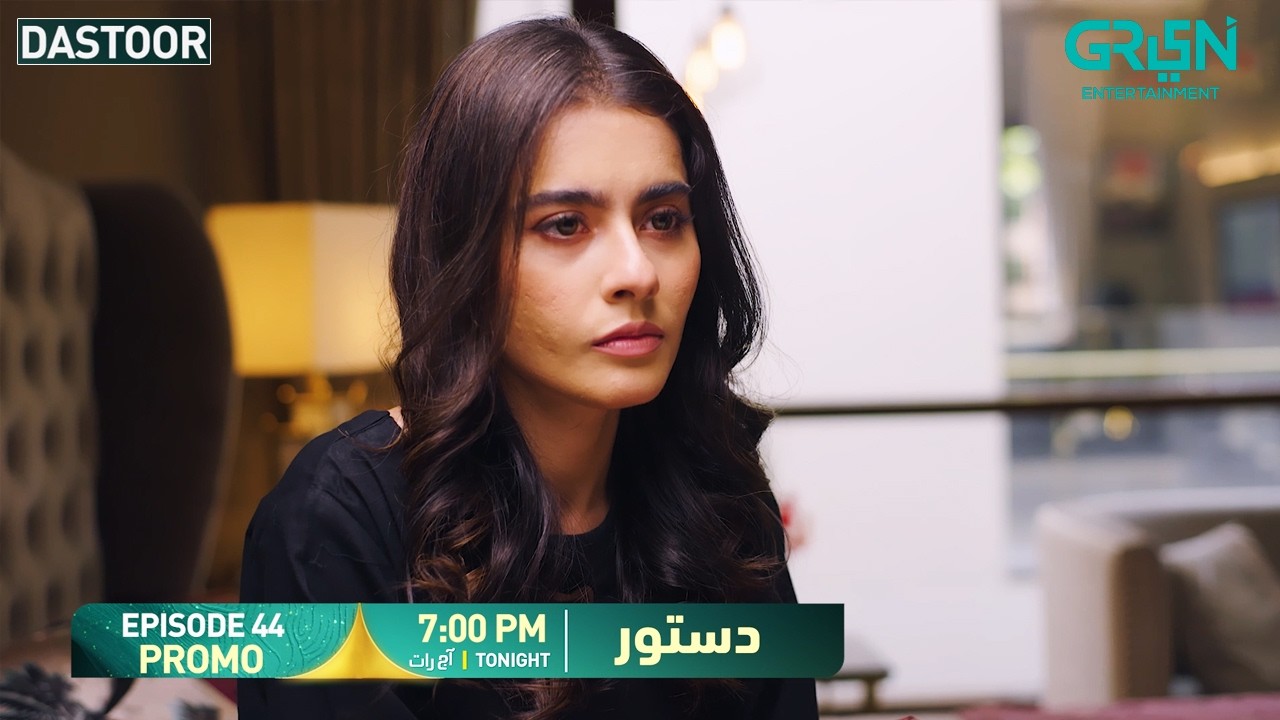Dastoor Episode 44 Promo | Tonight At 7:00 PM | Only on Green TV Entertainment