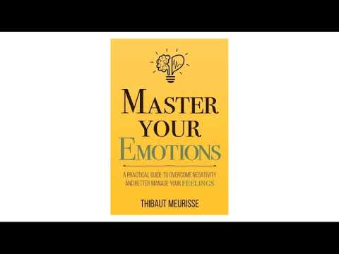 Master Your Emotions by Thibaut Meurisse | Full Audiobook