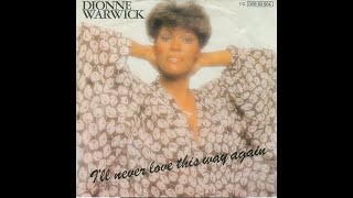 I'll Never Love This Way Again - Dionne Warwick with Lyrics
