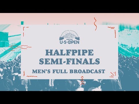 Full Broadcast Replay - 2018 Burton U·S·Open Men’s Halfpipe Semi-Finals
