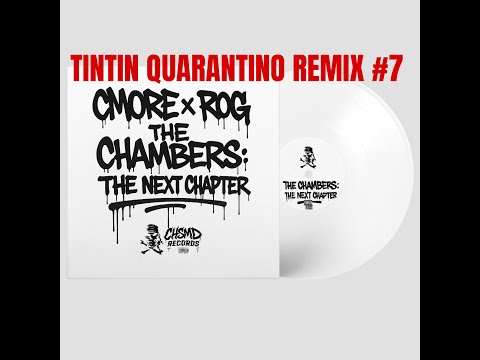 CMORE X ROG - THE CHAMBERS: REMIX_EDITION_7 (PROD BY TINTIN QUARANTINO)