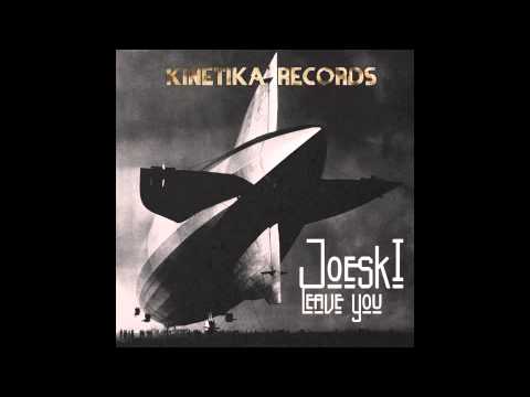 Joeski: Leave You (Original Mix)