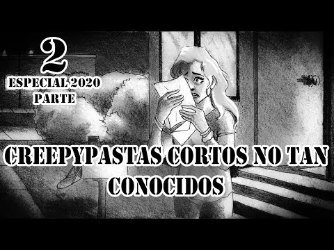 Creepypastas Cortos Poco Conocidos (Especial 2020) Parte 2