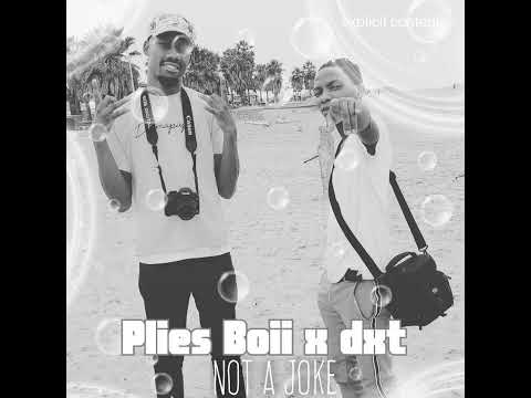 Plies Boii x dxt - NOT A JOKE(Official audio)