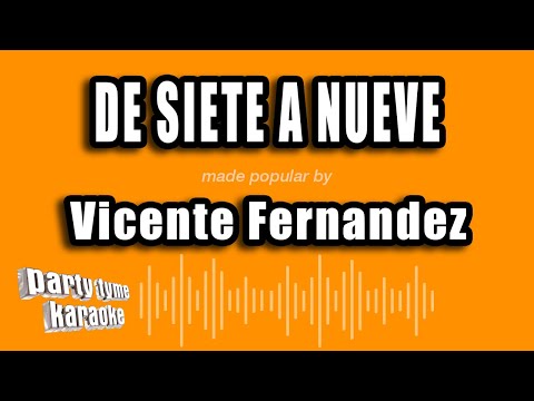 Vicente Fernandez - De Siete A Nueve (Versión Karaoke)