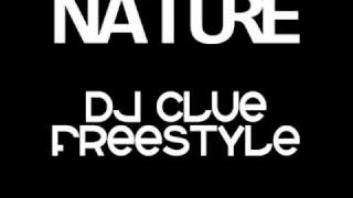 Nature - DJ Clue Freestyle(Better Quality)