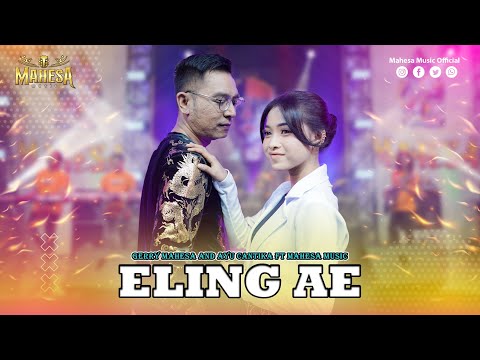 GERRY MAHESA FT AYU CANTIKA - ELING AE I Mahesa Music
