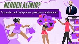 E-Ticarete Yeni Başlayanlar İçin Paketleme Malzemeleri: Nereden Alınır, Kaça Mal