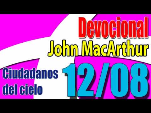 Devocional John MacArthur 12/08 - Ciudadanos del cielo