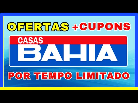 OFERTAS CASAS BAHIA + CUPOM de DESCONTO CASAS BAHIA + CUPOM CASAS BAHIA PRIMEIRA COMPRA