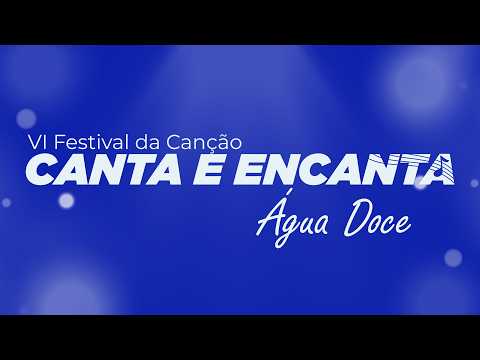 VI Festival Canta e Encanta Água Doce | Festival Regional