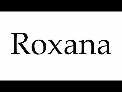 How to Pronounce Roxana
