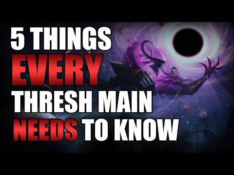 5 Things Every Thresh Main Needs to Know [ADVANCED GUIDE]