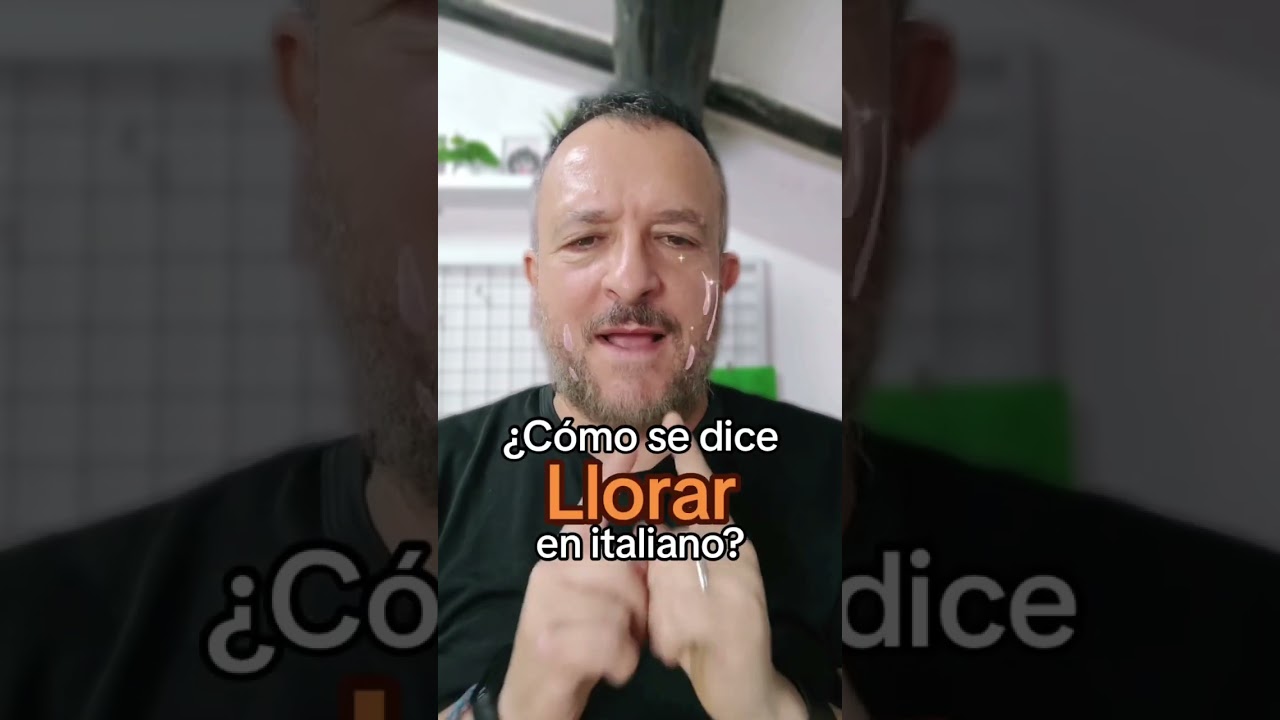LLORAR en italiano