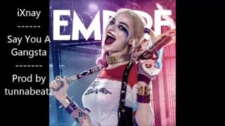 Kat Dahlia - Say You A Gangsta REMIX Ft iXnay and Tunnabeatz