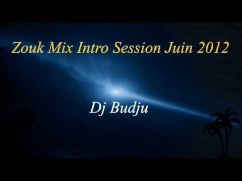 Dj Budju Zouk Mix Intro Session Juin 2012