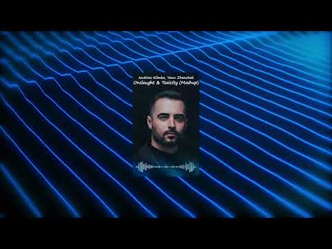 Andrius Klimka feat. Yann Zhanchak - Onslaught & Toxicity (MashUp)
