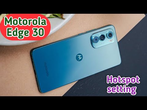 How To Hotspot Setting In Motorola Edge 30,Enable Hotspot In Motorola Edge 30