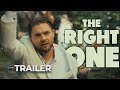 THE RIGHT ONE Official Trailer (2021)
