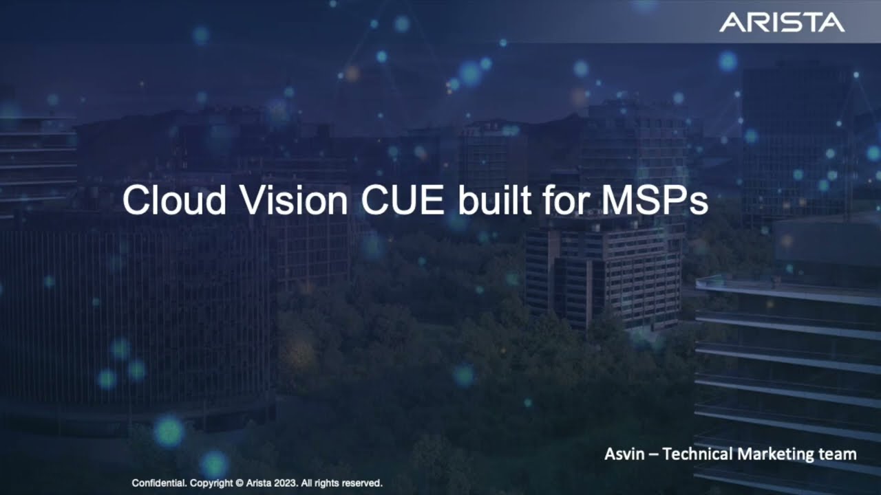Arista CloudVision CUE built for MSPs
