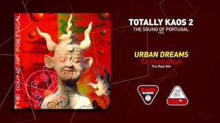 Urban Dreams - To Feel Alive (The Real Mix) | Totally Kaos 2 (The Sound of Portugal) (1995)