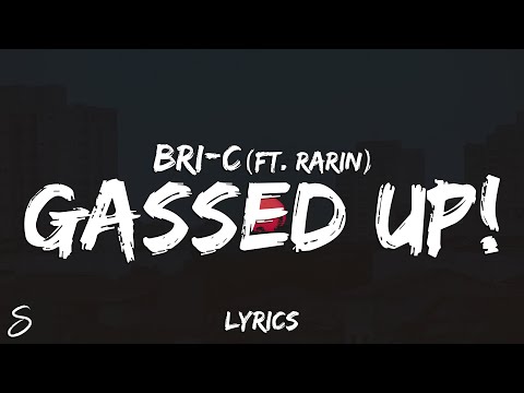 Bri-C - Gassed Up (Lyrics) feat. Rarin