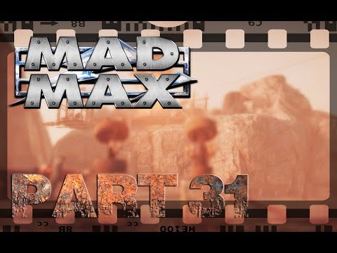 Let´s Play Mad Max #31 Die Gratwanderung [German/Bayrisch]