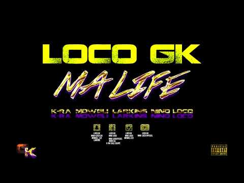 LOCO TEAMGK //NINO LOCO - MOWGLI - K-RA - LARKINS //ma life