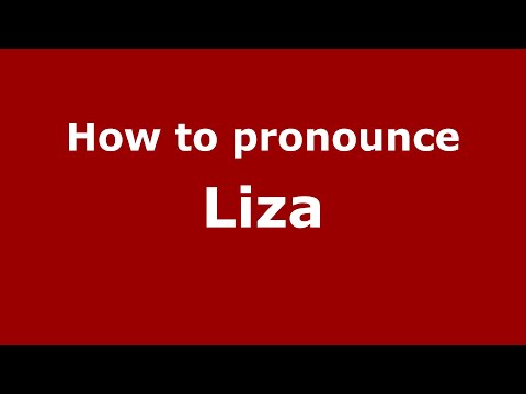 How to pronounce Liza