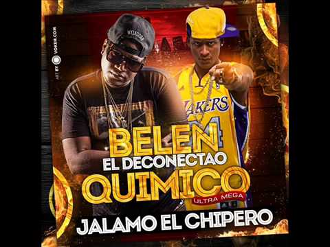 Quimico Ultra Mega Ft Belen El Deconetao Jalamo El Chipero NUEVO 2014