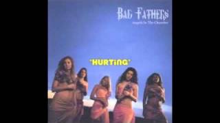 Bad Fathers - Hurting