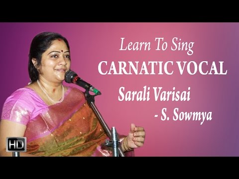Learn How to Sing - Sarali Varisai - Carnatic Vocal - Basic Lessons for Beginners - S. Sowmya