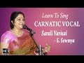 Learn How to Sing - Sarali Varisai - Carnatic Vocal - Basic Lessons for Beginners - S. Sowmya