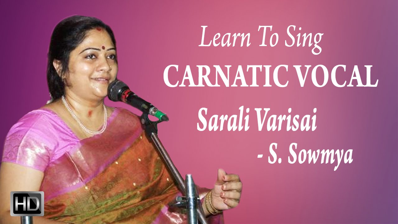 Learn How to Sing - Sarali Varisai - Carnatic Vocal - Basic Lessons for Beginners - S. Sowmya