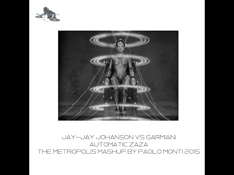 Jay Jay Johanson VS Klingande - Automatic Riva -the metropolis mashup by Paolo Monti