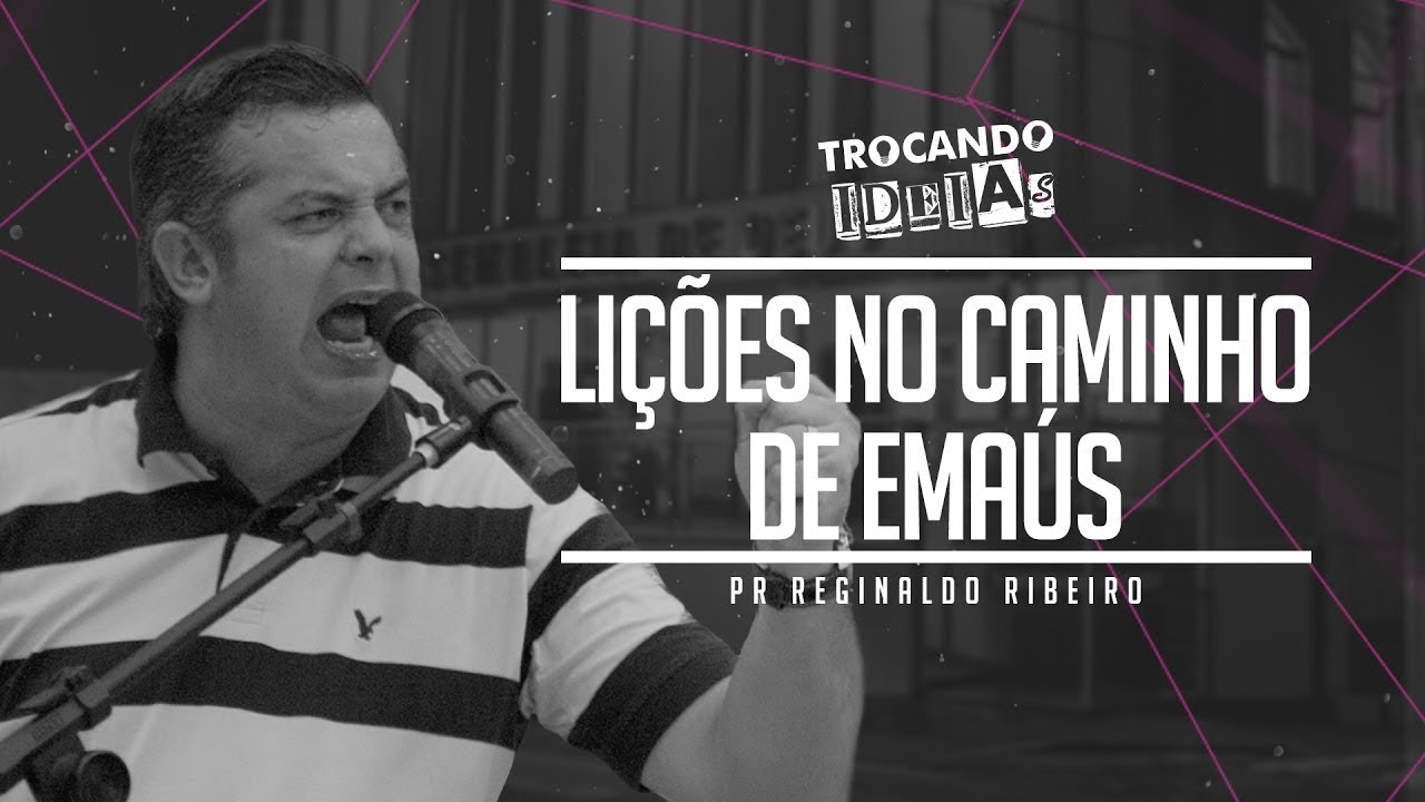 Pr. Reginaldo Ribeiro - Lições no caminho de Emaús | Vivendo Pelo Reino