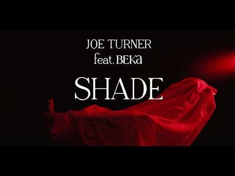 Joe Turner - Shade (ft. BEKA) (Official Music Video)