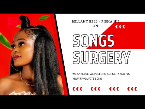  Bellany Bell Pisha Njia On SONGS SURGERY