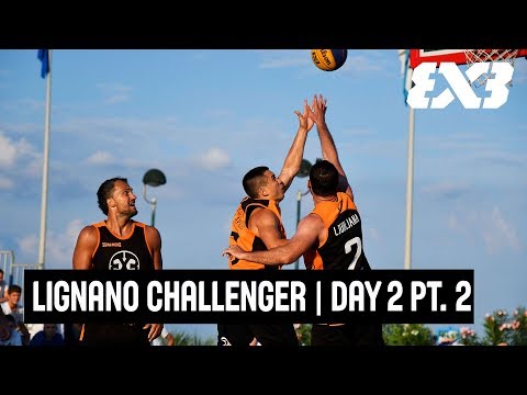 FIBA 3x3 Lignano Sabbiadoro Challenger 2018 - Day 2 (2/2) - Re-Live - Lignano Sabbiadoro, Italy