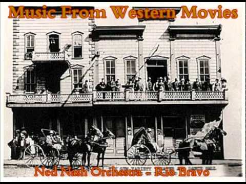 Western Music - Rio Bravo (Ned Nash Orchestra).wmv