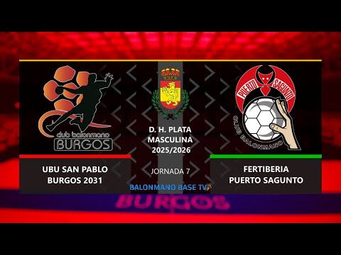 🤾 UBU SAN PABLO BURGOS 2031 🆚 FERTIBERIA PUERTO SAGUNTO | División Honor Plata 2025 - 26 | Jornada 7