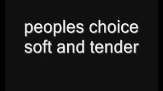 peoples choice soft and tender
