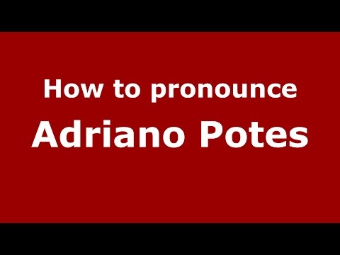 How to pronounce Adriano Potes (Colombian Spanish/Colombia)  - PronounceNames.com