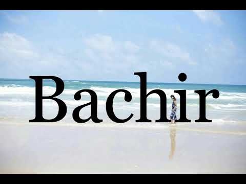 How To Pronounce Bachir🌈🌈🌈🌈🌈🌈Pronunciation Of Bachir