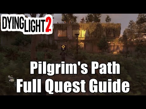 Dying Light 2 - Pilgrim's Path Full Quest Guide