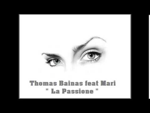 Thomas Bainas feat. Mari - La Passione (Op. II)