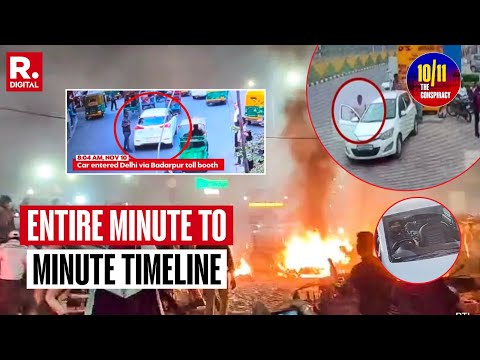 Delhi Red Fort 10/11 Terror Attack: Minute-By-Minute Timeline Of Delhi Blast