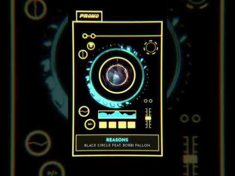 Reasons - Black Circle Feat. Bobbi Fallon
