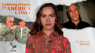 La Lista Epstein en América Latina: La Ultraderecha involucrada | La Otra Voz con Sasi Alejandre
