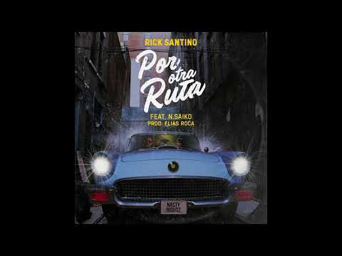 Rick Santino - Por otra ruta Ft. N. Saiko (Audio)